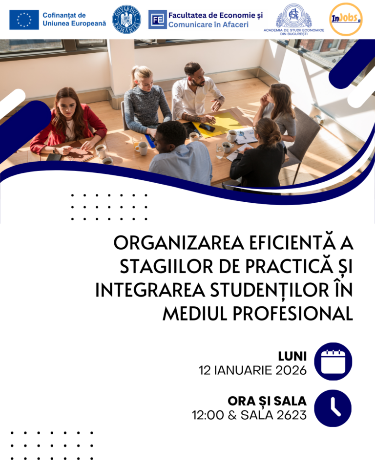 WORKSHOP: ORGANIZAREA EFICIENTĂ A STAGIILOR DE PRACTICĂ ȘI INTEGRAREA STUDENȚILOR ÎN MEDIUL PROFESIONAL